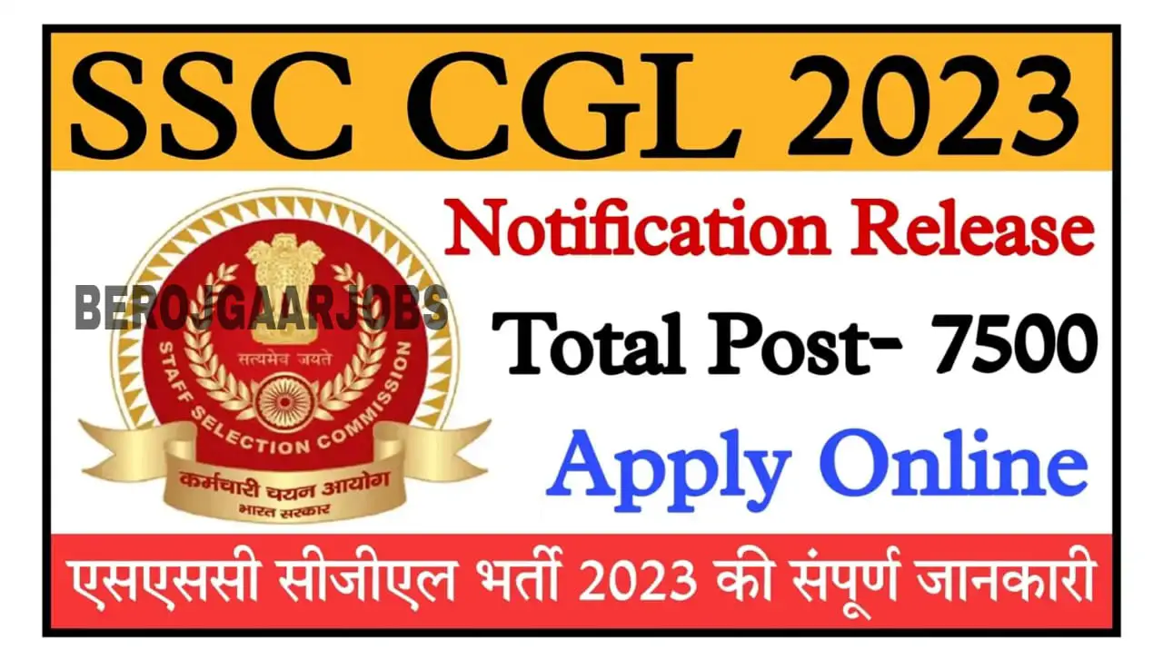 SSC CGL 7500 Post Notification Out 2023 , Apply Online CGL Recruitment 2023