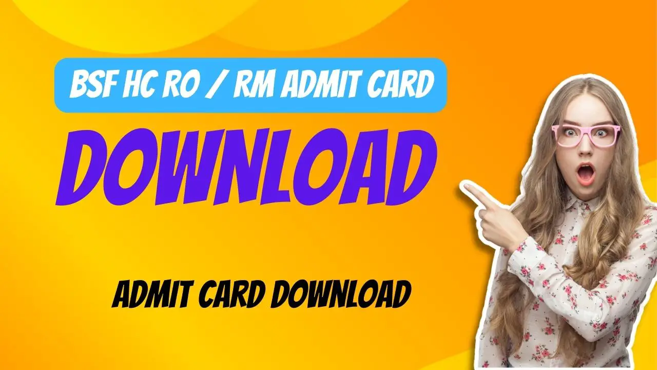 BSF HC RO RM Admit card Download 2023