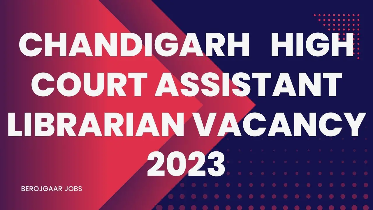 Chandigarh High Court Assistant Librarian Vacancy 2023